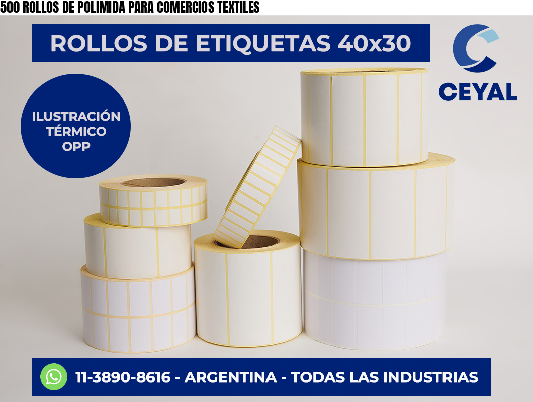 500 ROLLOS DE POLIMIDA PARA COMERCIOS TEXTILES
