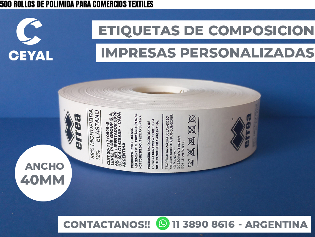 500 ROLLOS DE POLIMIDA PARA COMERCIOS TEXTILES