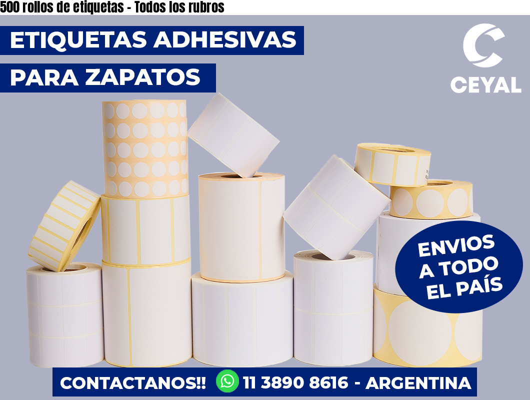 500 rollos de etiquetas – Todos los rubros