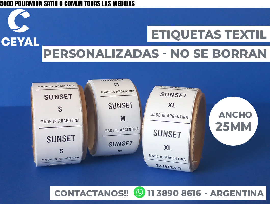5000 POLIAMIDA SATÍN O COMÚN TODAS LAS MEDIDAS