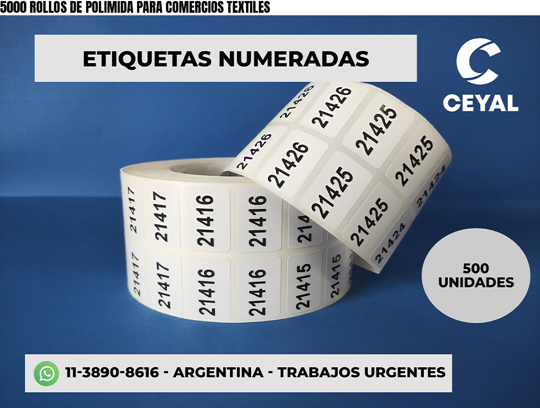 5000 ROLLOS DE POLIMIDA PARA COMERCIOS TEXTILES