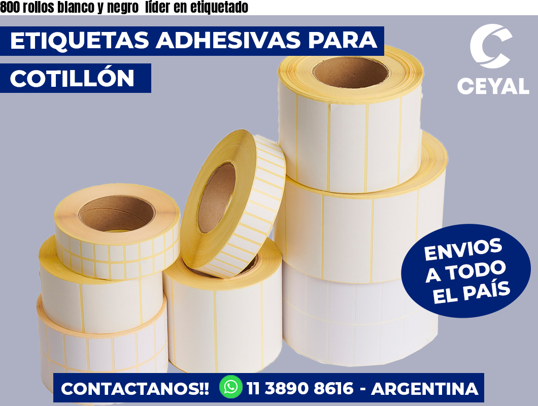 800 rollos blanco y negro líder en etiquetado