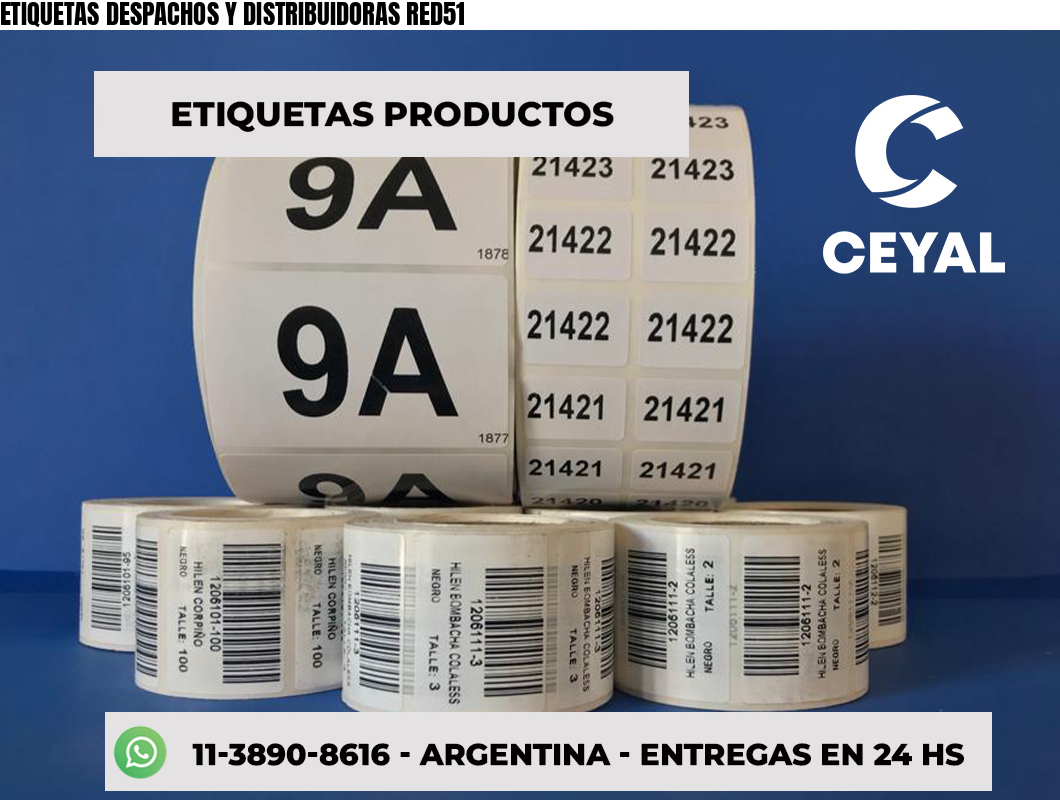 ETIQUETAS DESPACHOS Y DISTRIBUIDORAS RED51