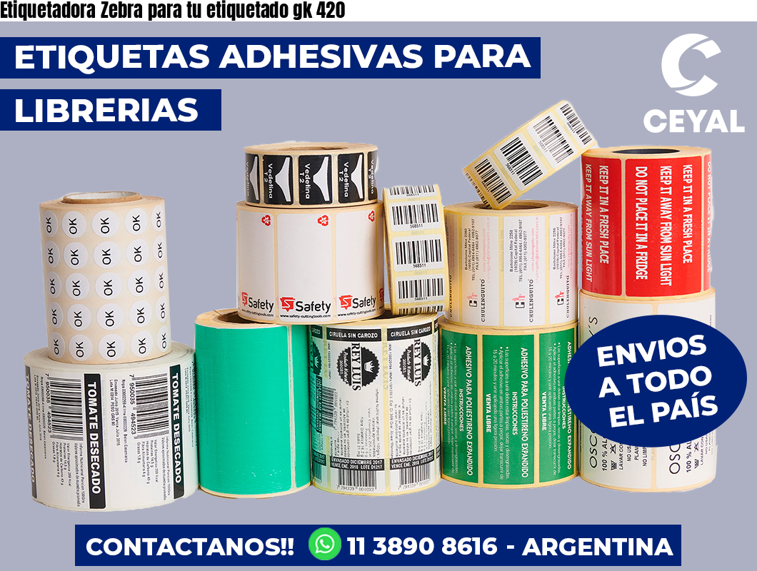 Etiquetadora Zebra para tu etiquetado gk 420