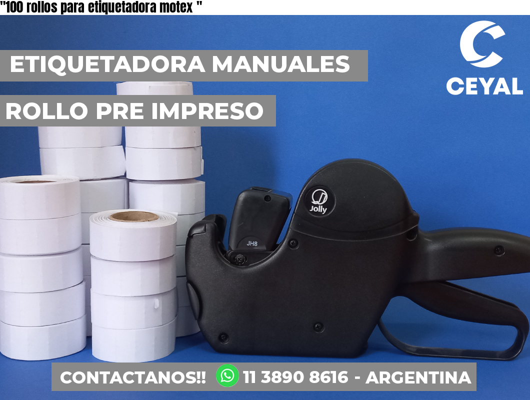 «100 rollos para etiquetadora motex	«