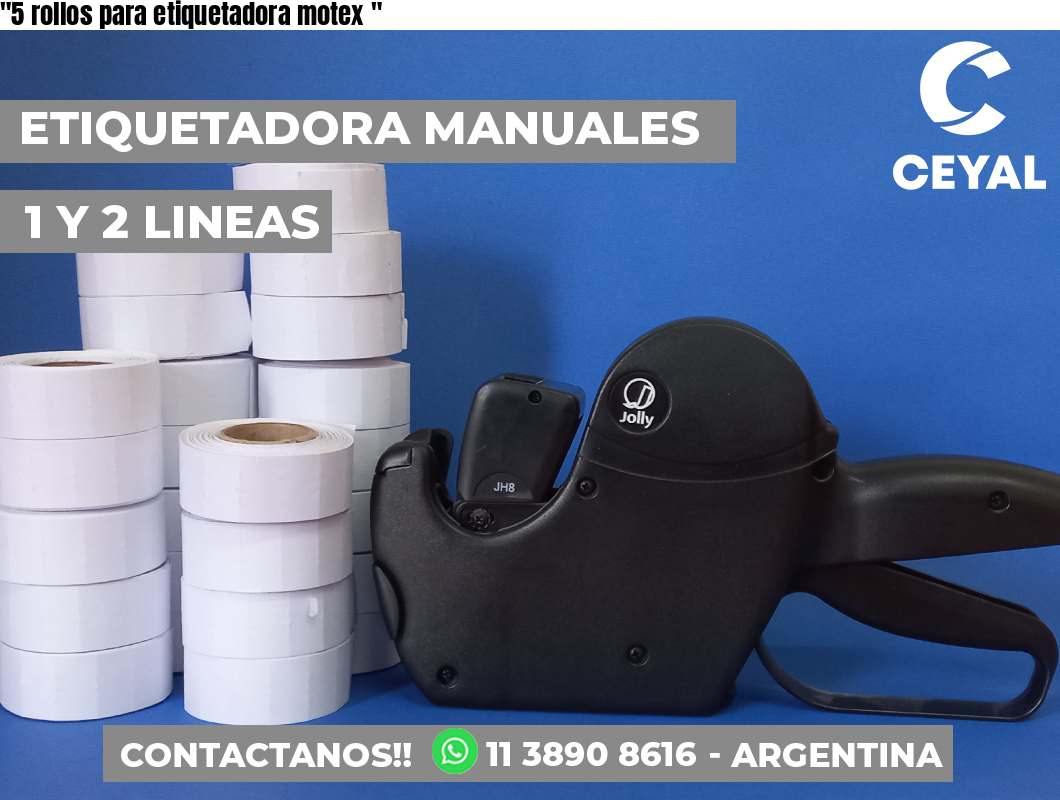 «5 rollos para etiquetadora motex	«