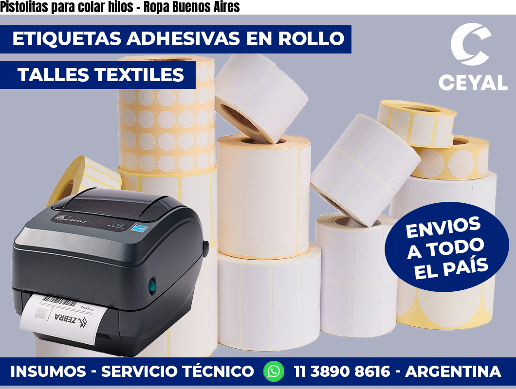 Pistolitas para colar hilos - Ropa Buenos Aires