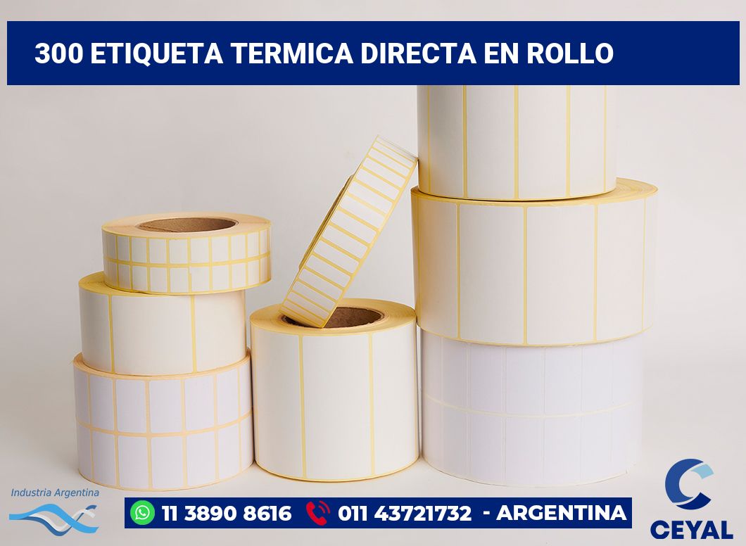 300 Etiqueta termica directa en rollo