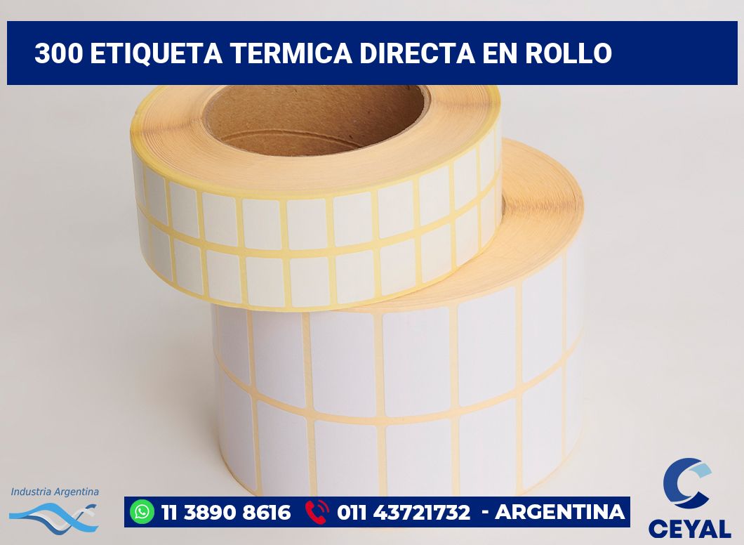 300 Etiqueta termica directa en rollo