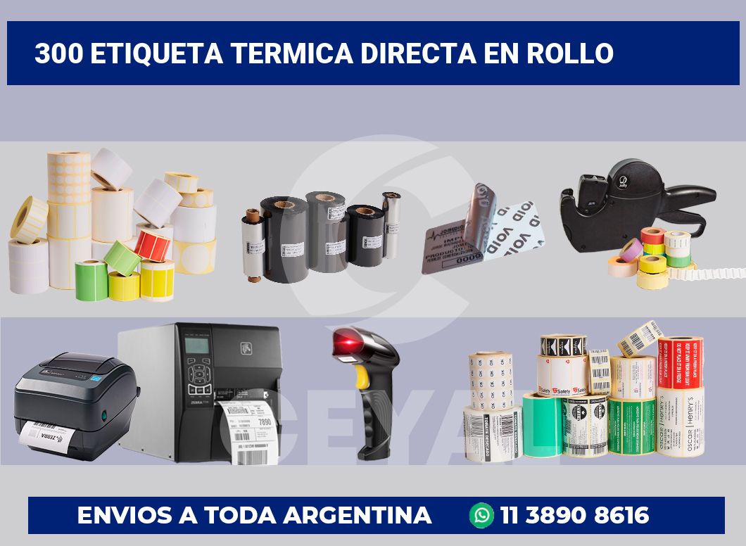 300 Etiqueta termica directa en rollo