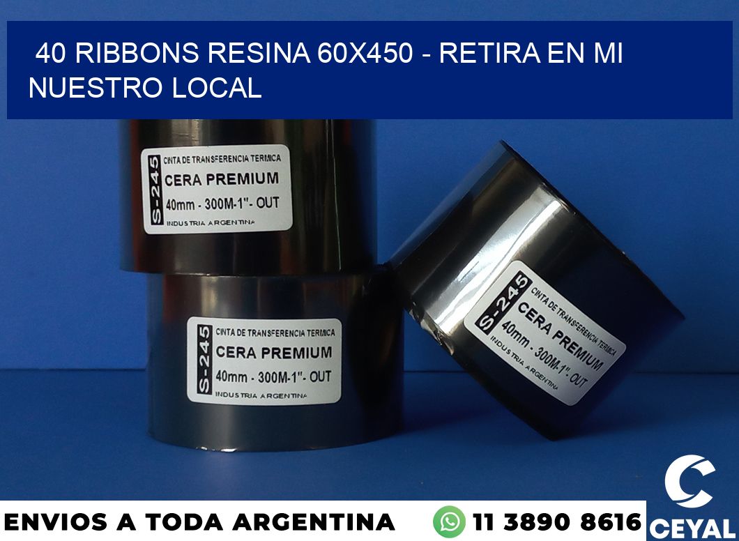 40 Ribbons resina 60×450 – retira en mi nuestro local