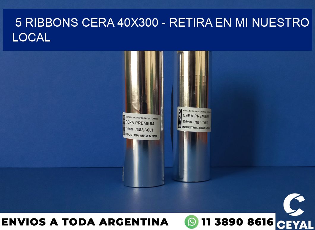 5 Ribbons cera 40×300 – retira en mi nuestro local