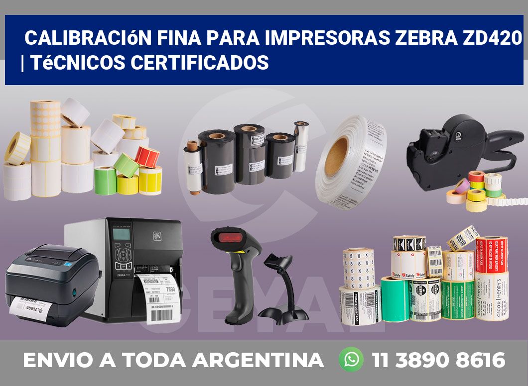 Calibración fina para impresoras Zebra ZD420 | Técnicos certificados