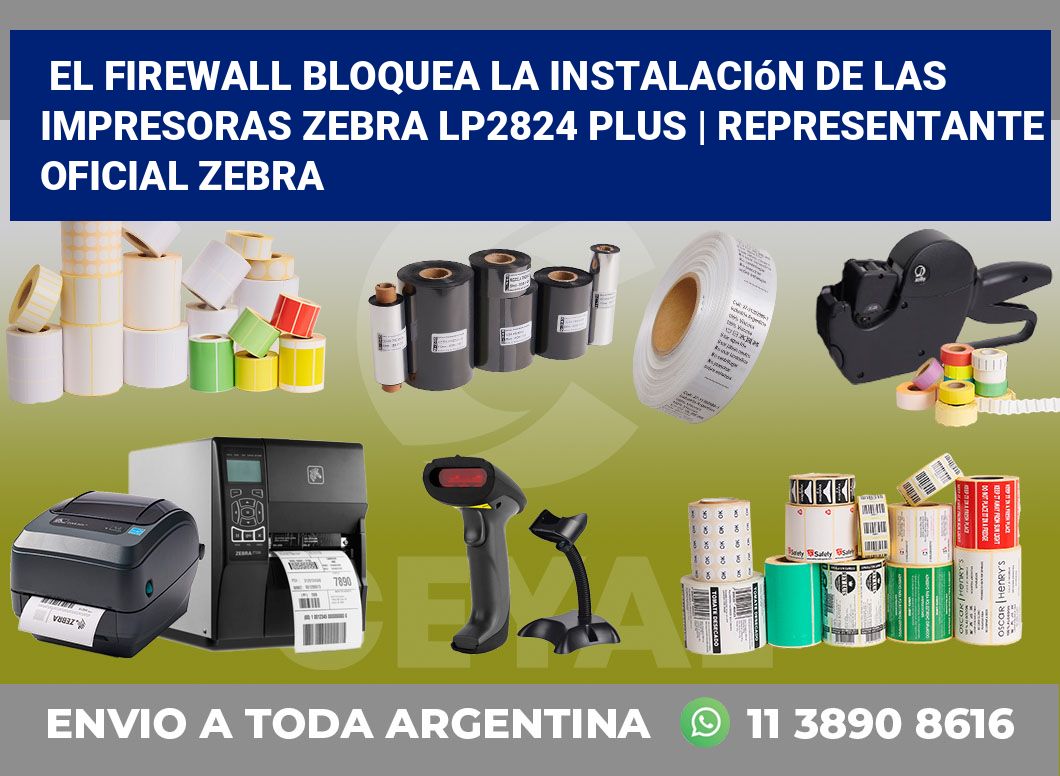 El firewall bloquea la instalación de las impresoras Zebra LP2824 Plus | Representante oficial Zebra
