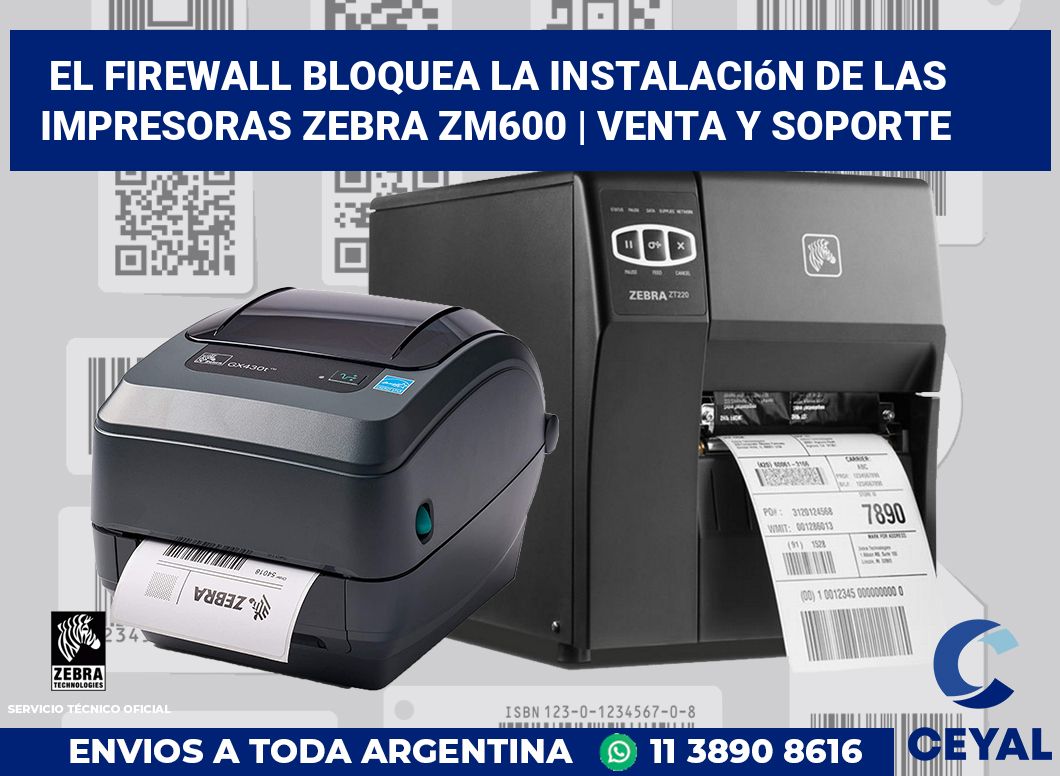 El firewall bloquea la instalación de las impresoras Zebra ZM600 | Venta y soporte