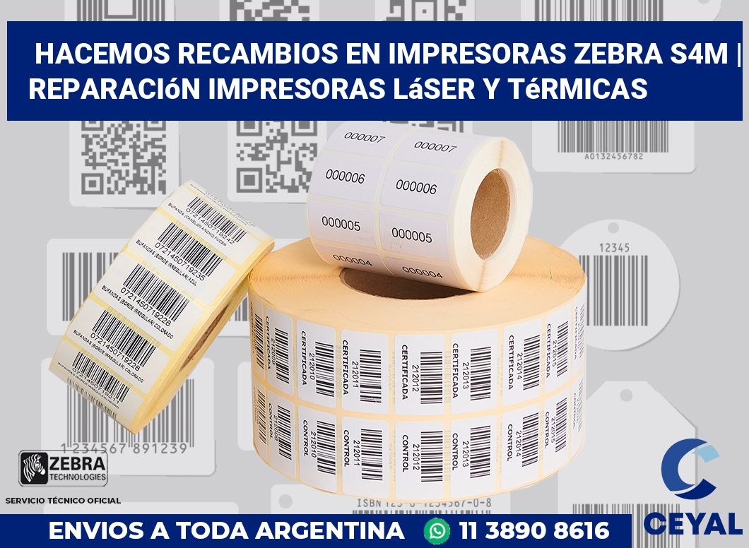Hacemos recambios en impresoras Zebra S4M | Reparación impresoras láser y térmicas