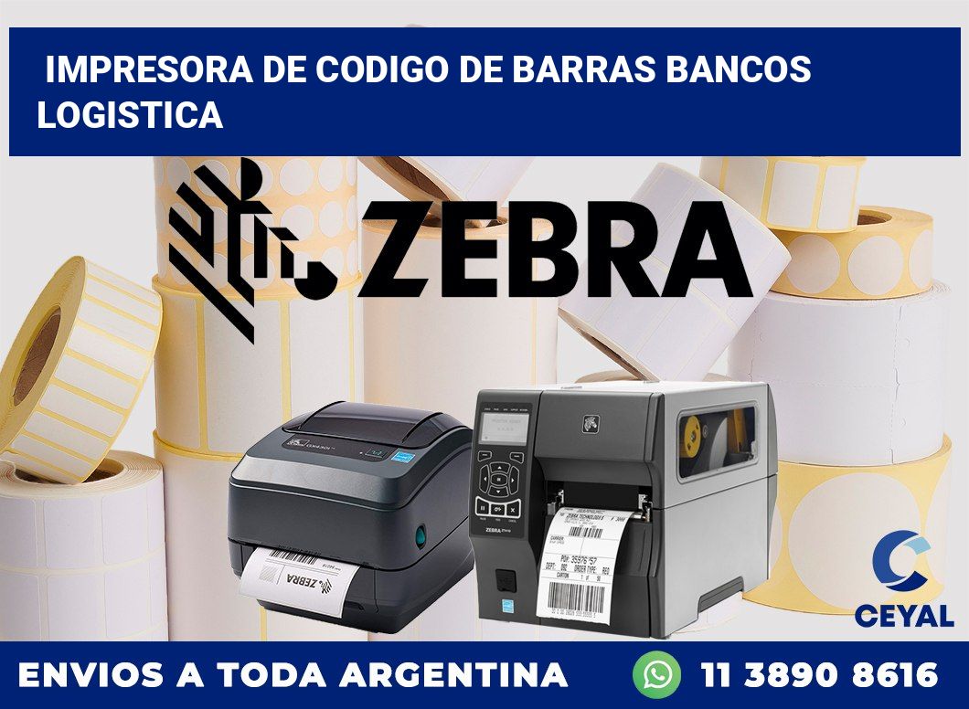 Impresora de codigo de barras Bancos logistica