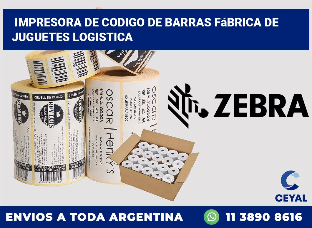 Impresora de codigo de barras Fábrica de juguetes logistica