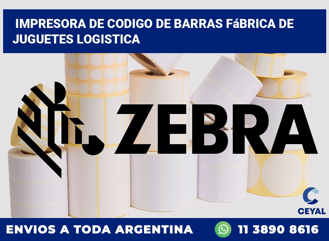 Impresora de codigo de barras Fábrica de juguetes logistica