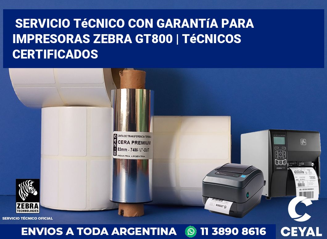 Servicio técnico con garantía para impresoras Zebra GT800 | Técnicos certificados