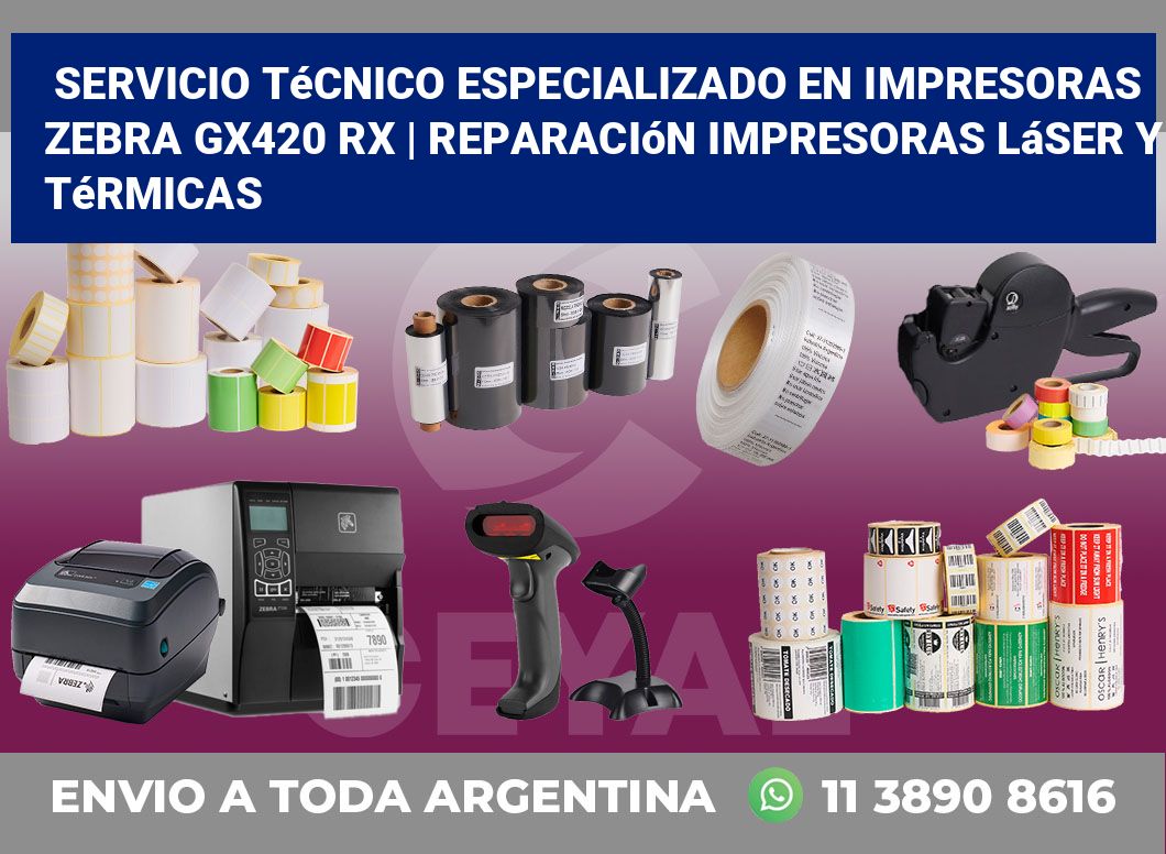 Servicio técnico especializado en impresoras Zebra GX420 RX | Reparación impresoras láser y térmicas