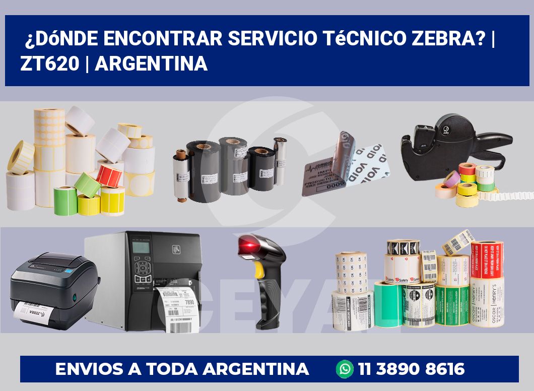 ¿Dónde encontrar servicio técnico Zebra? | ZT620 | Argentina