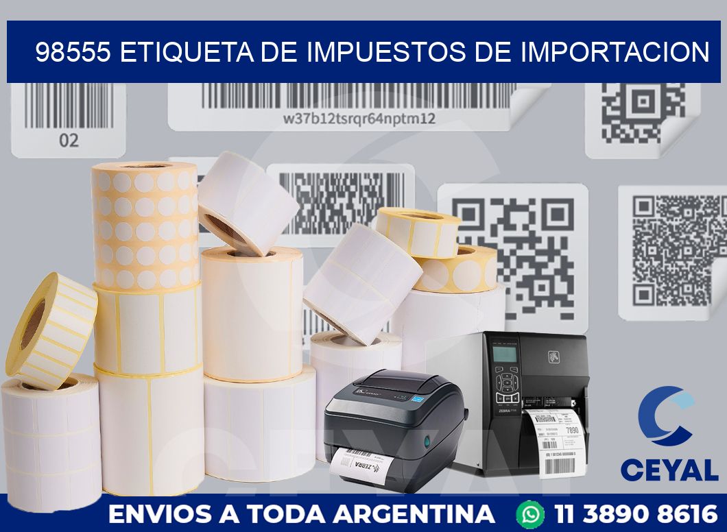 98555 Etiqueta de impuestos de importacion