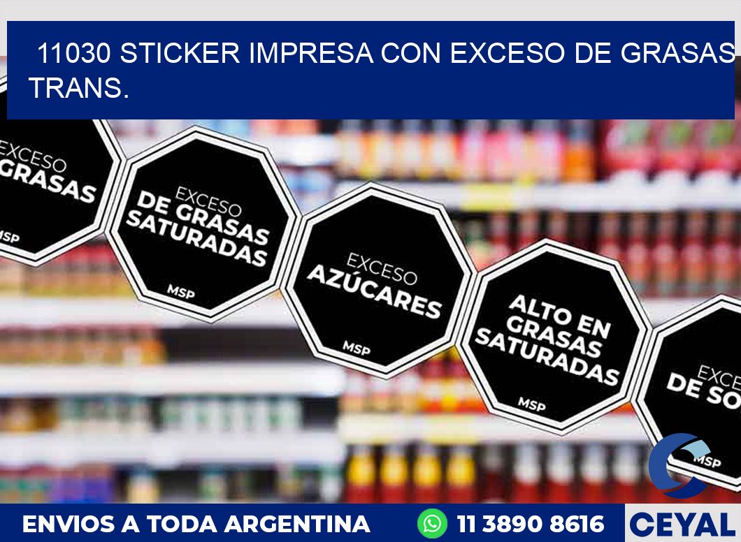 11030 STICKER IMPRESA CON EXCESO DE GRASAS TRANS.
