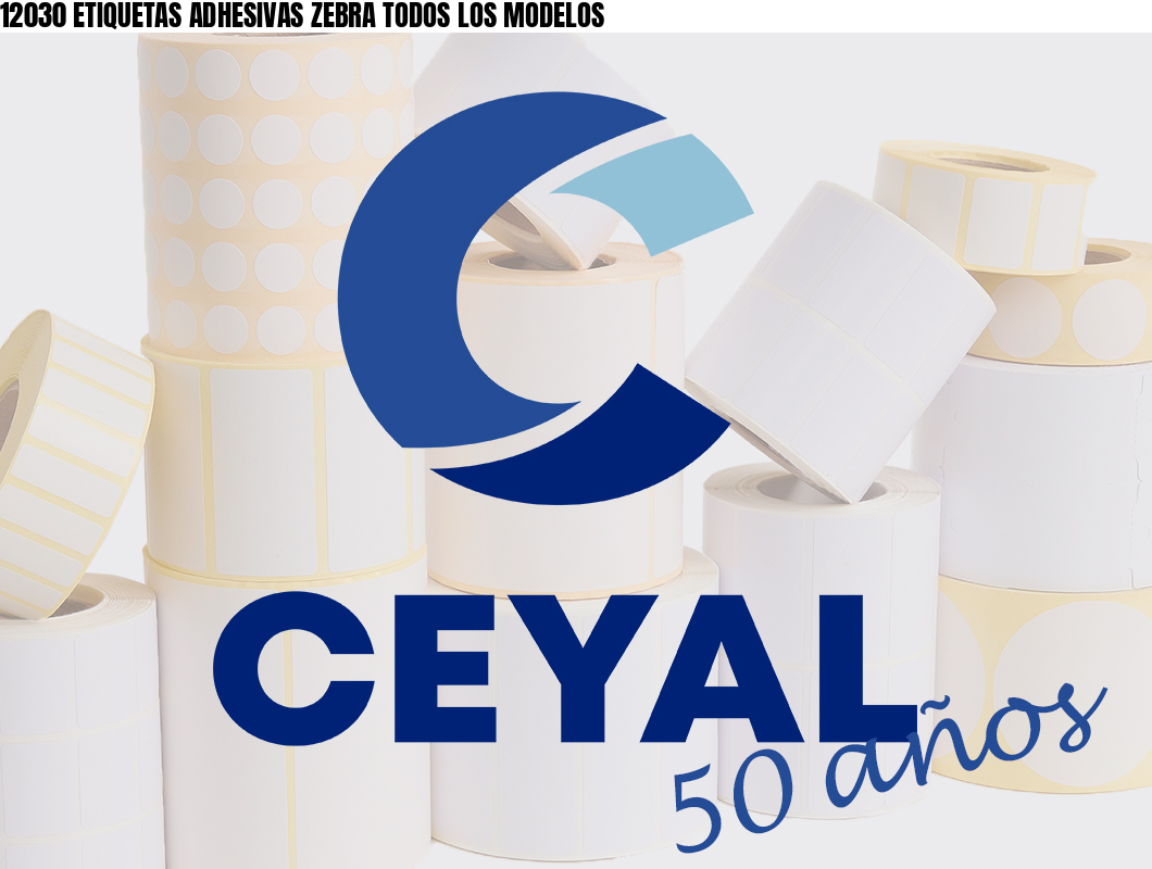 12030 ETIQUETAS ADHESIVAS ZEBRA TODOS LOS MODELOS