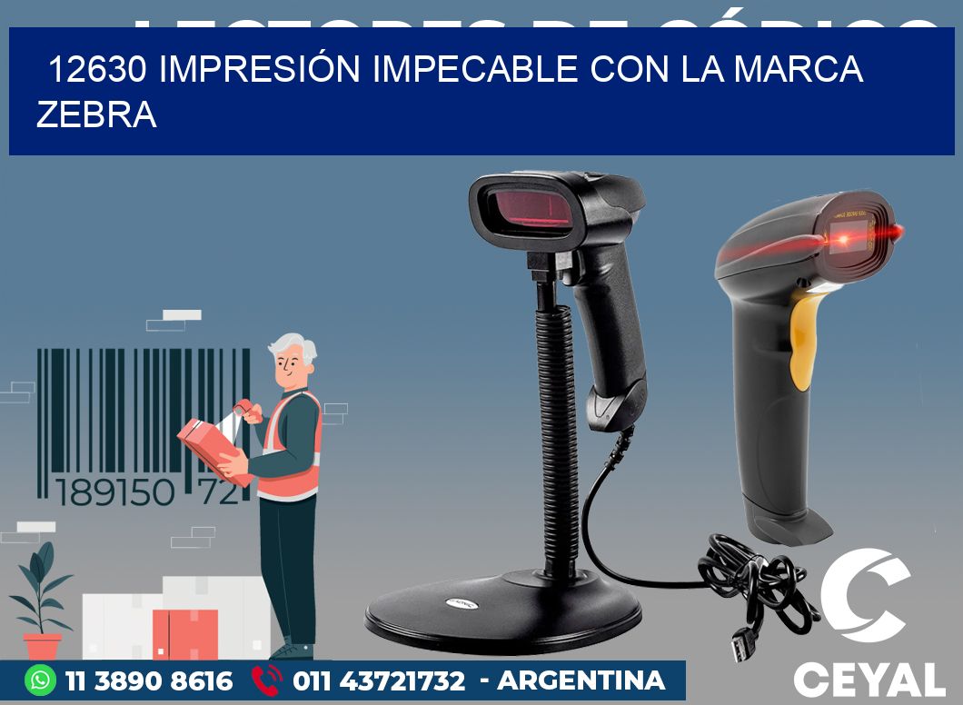 12630 IMPRESIÓN IMPECABLE CON LA MARCA ZEBRA