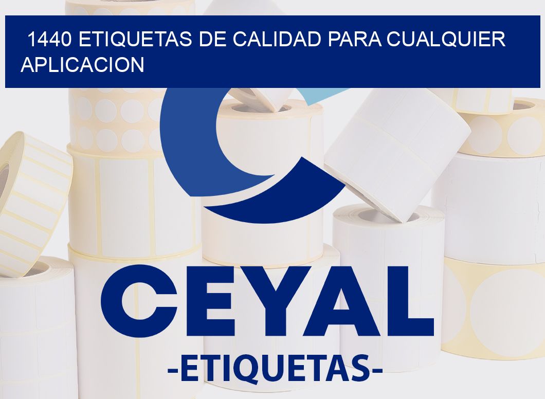 1440 ETIQUETAS DE CALIDAD PARA CUALQUIER APLICACION