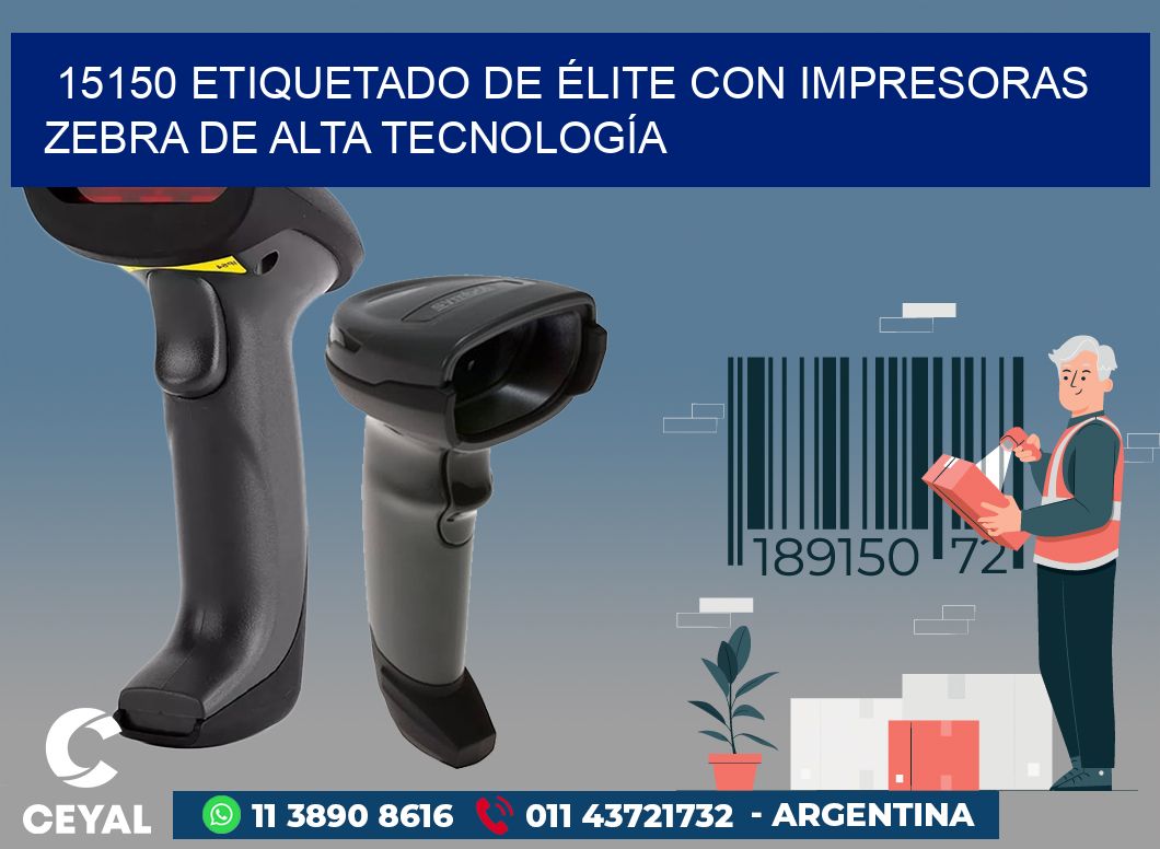 15150 ETIQUETADO DE ÉLITE CON IMPRESORAS ZEBRA DE ALTA TECNOLOGÍA