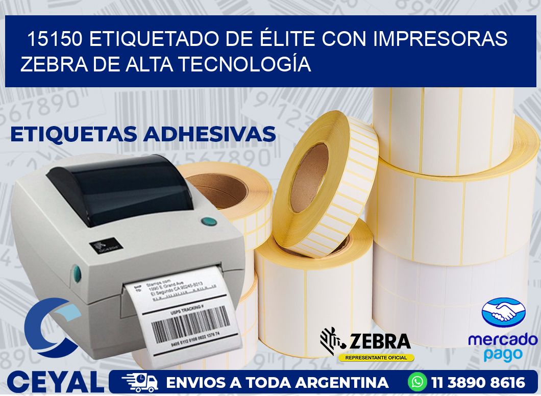 15150 ETIQUETADO DE ÉLITE CON IMPRESORAS ZEBRA DE ALTA TECNOLOGÍA