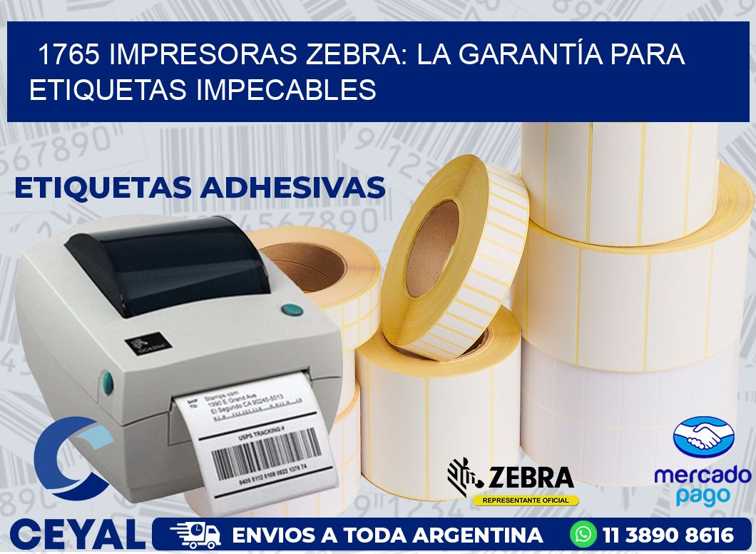 1765 IMPRESORAS ZEBRA: LA GARANTÍA PARA ETIQUETAS IMPECABLES