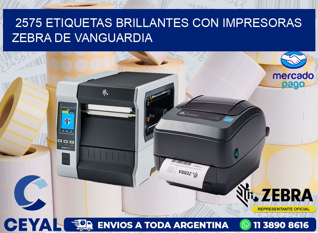 2575 ETIQUETAS BRILLANTES CON IMPRESORAS ZEBRA DE VANGUARDIA