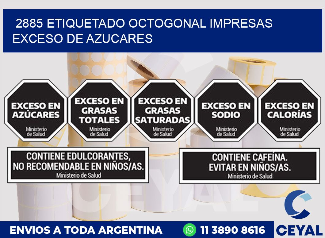 2885 ETIQUETADO OCTOGONAL IMPRESAS EXCESO DE AZUCARES