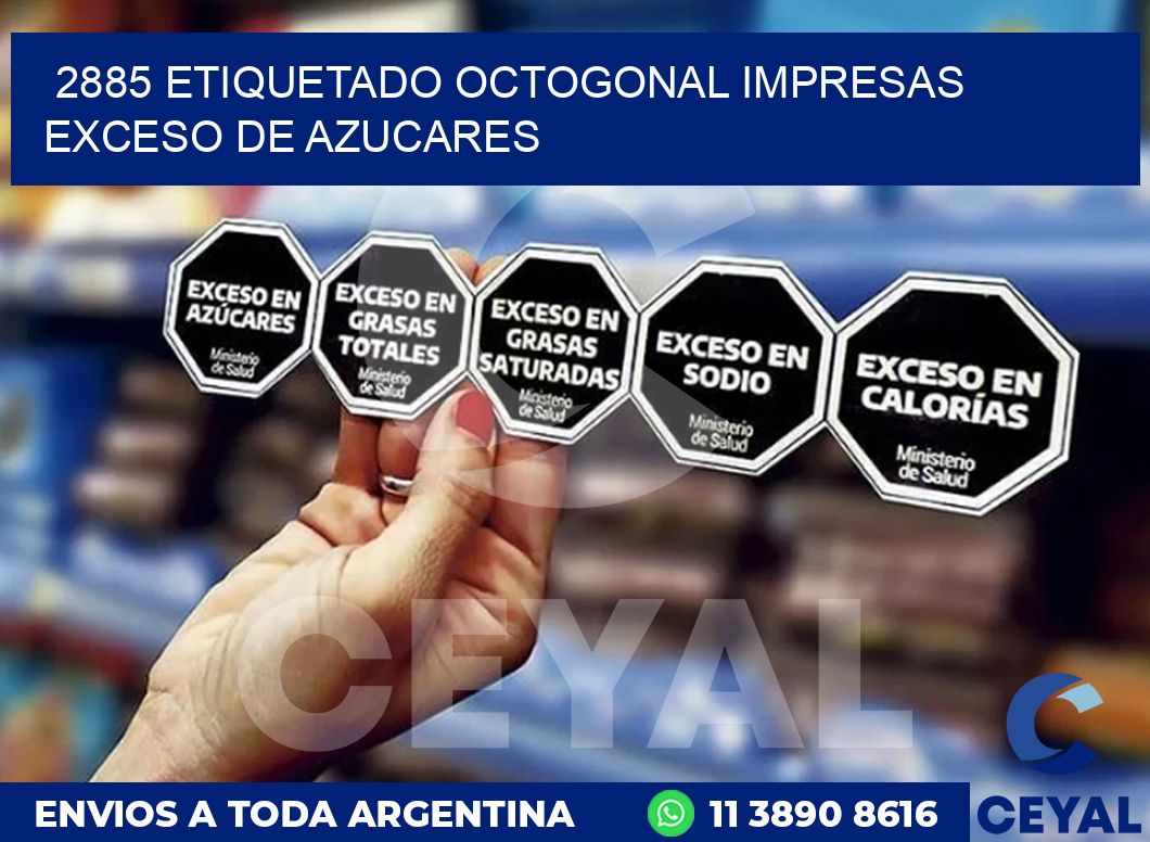 2885 ETIQUETADO OCTOGONAL IMPRESAS EXCESO DE AZUCARES