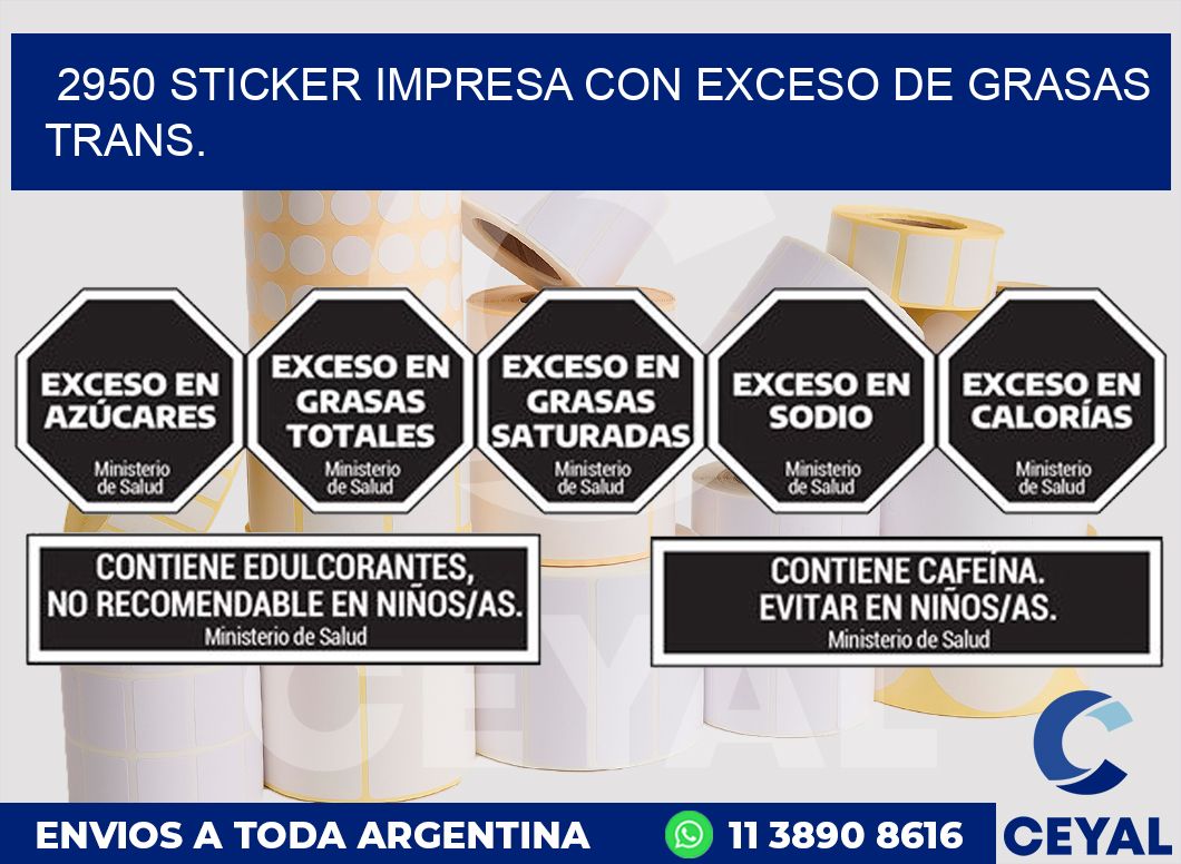 2950 STICKER IMPRESA CON EXCESO DE GRASAS TRANS.