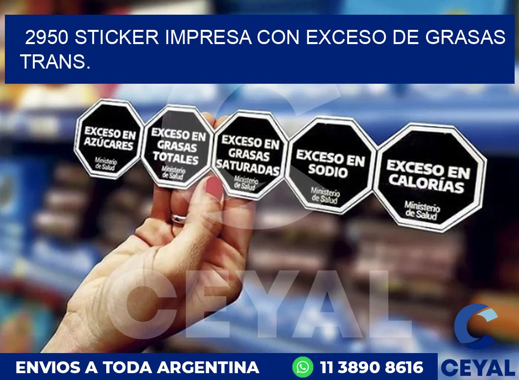 2950 STICKER IMPRESA CON EXCESO DE GRASAS TRANS.