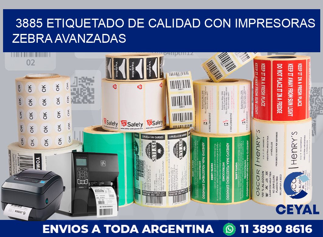 3885 ETIQUETADO DE CALIDAD CON IMPRESORAS ZEBRA AVANZADAS