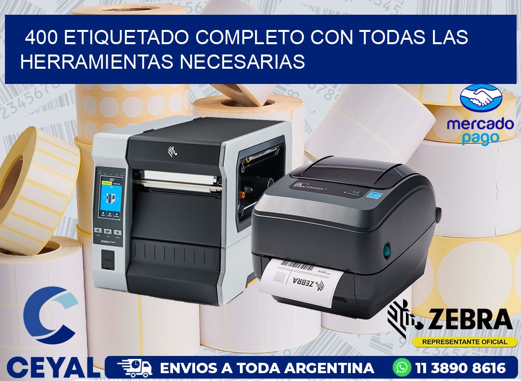 400 ETIQUETADO COMPLETO CON TODAS LAS HERRAMIENTAS NECESARIAS