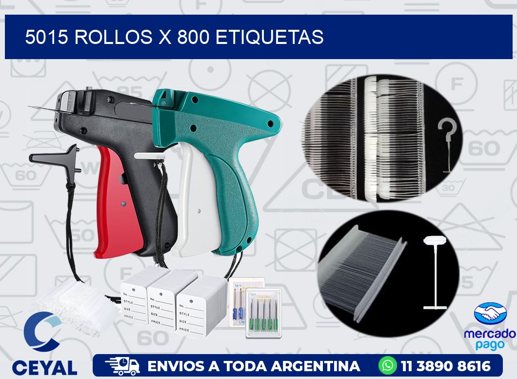 5015 ROLLOS X 800 ETIQUETAS
