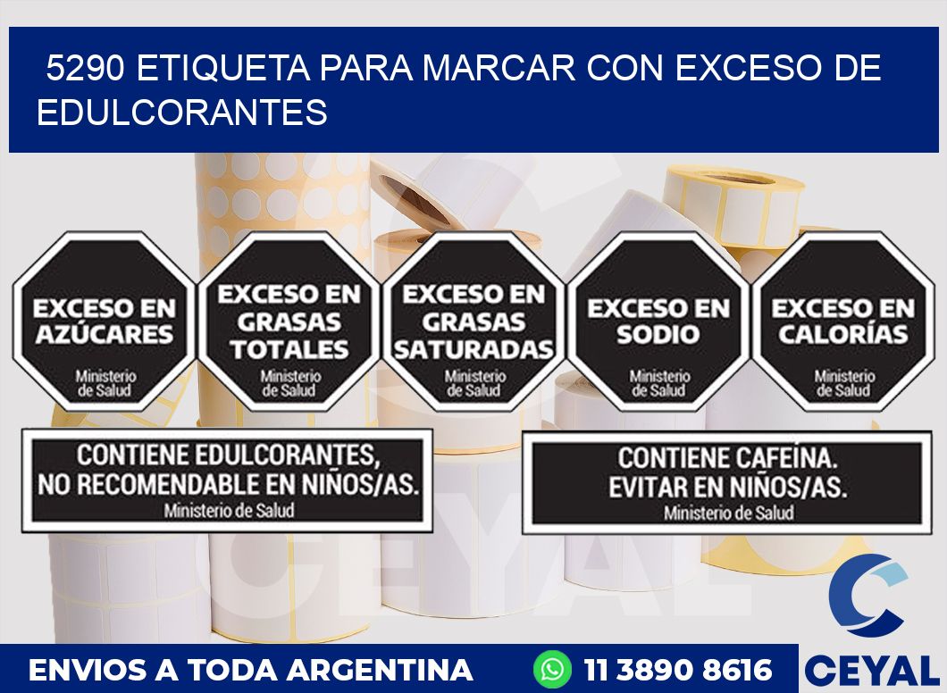 5290 ETIQUETA PARA MARCAR CON EXCESO DE EDULCORANTES
