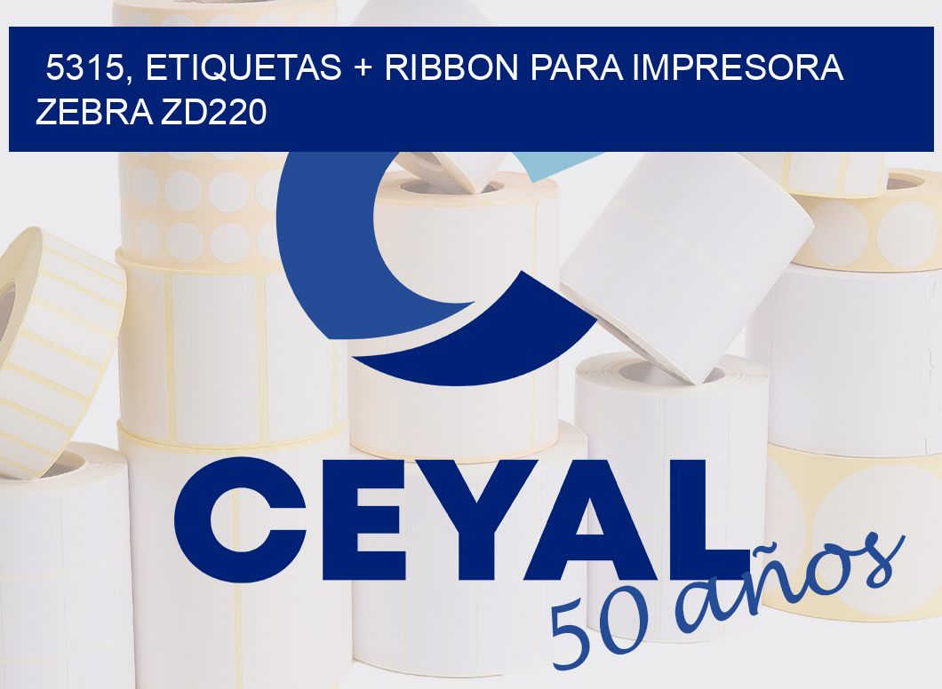 5315, etiquetas + ribbon para impresora zebra zd220