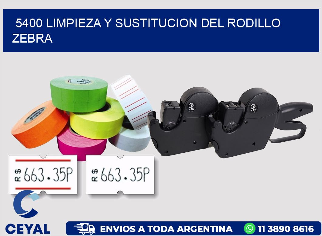 5400 LIMPIEZA Y SUSTITUCION DEL RODILLO ZEBRA