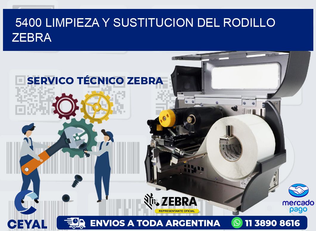 5400 LIMPIEZA Y SUSTITUCION DEL RODILLO ZEBRA