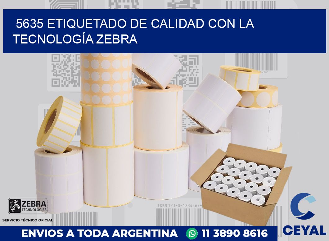 5635 ETIQUETADO DE CALIDAD CON LA TECNOLOGÍA ZEBRA