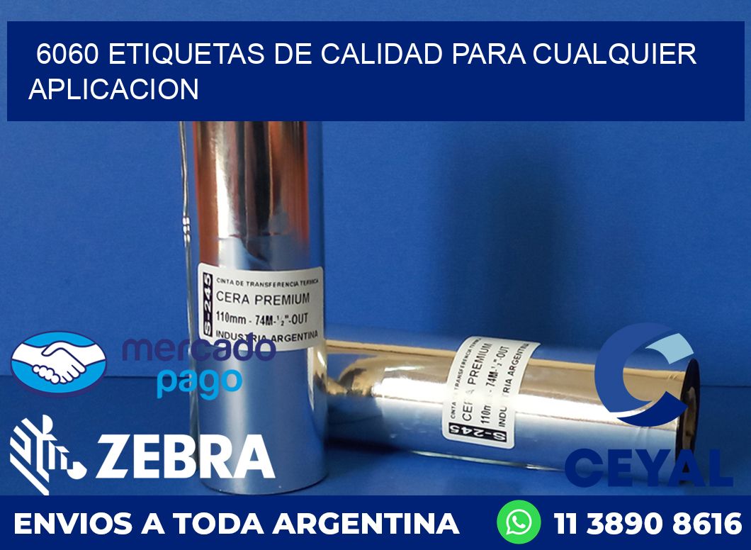 6060 ETIQUETAS DE CALIDAD PARA CUALQUIER APLICACION