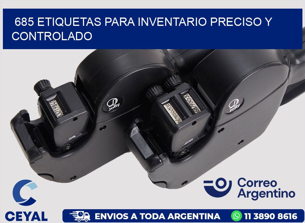 685 ETIQUETAS PARA INVENTARIO PRECISO Y CONTROLADO
