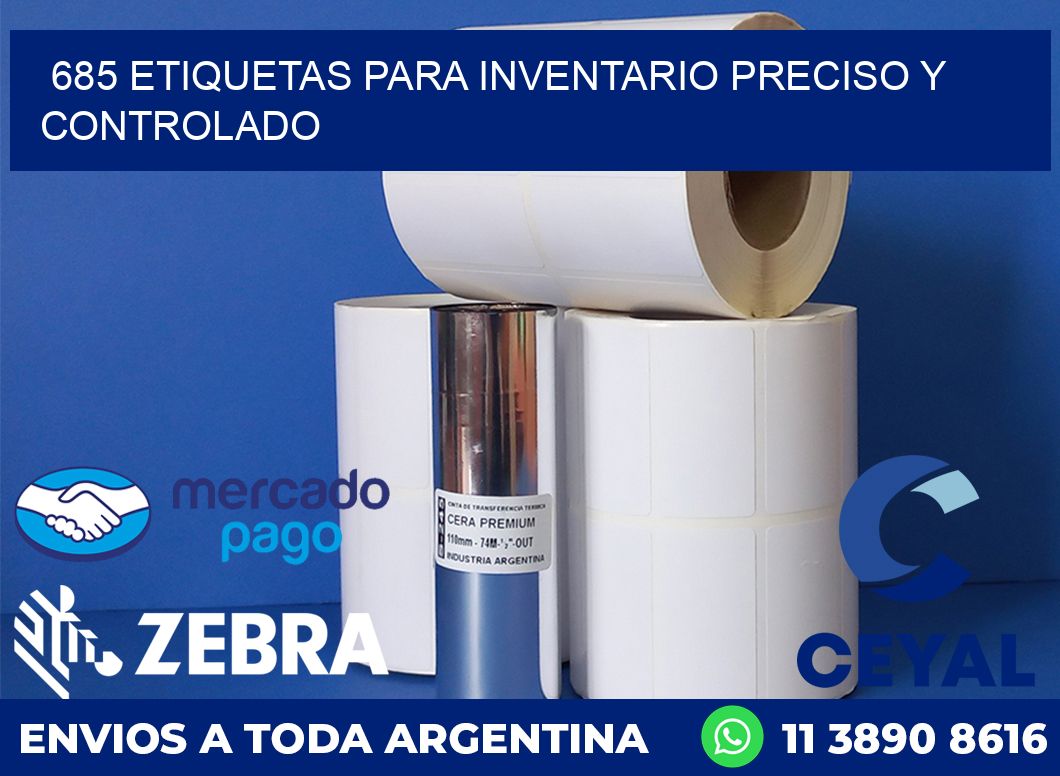685 ETIQUETAS PARA INVENTARIO PRECISO Y CONTROLADO